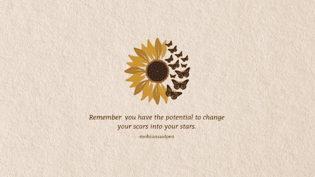 Quote: You have the potential to change your scars into stars – mental health transformation