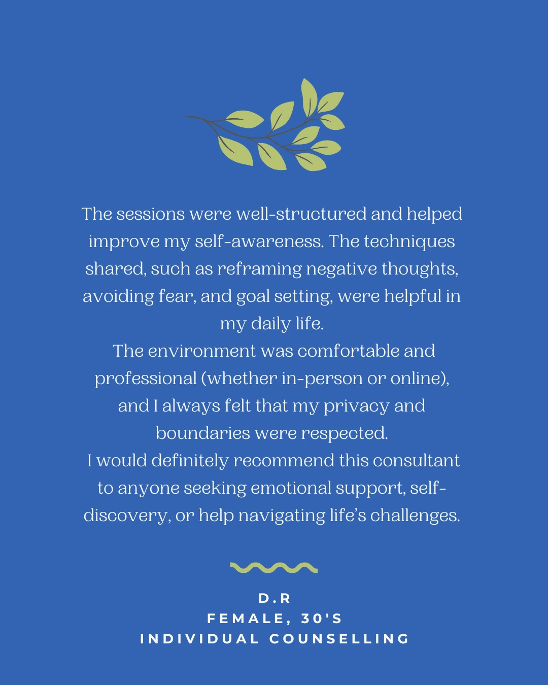 Feedback on emotional support and self-discovery through Dr Deborah’s individual counselling.